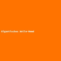 Gigantisches Wolle-Hemd