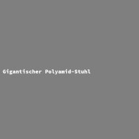 Gigantischer Polyamid-Stuhl