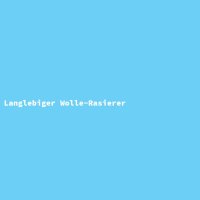 Langlebiger Wolle-Rasierer