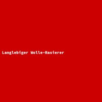 Langlebiger Wolle-Rasierer