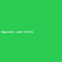 Imposante Leder-Platte