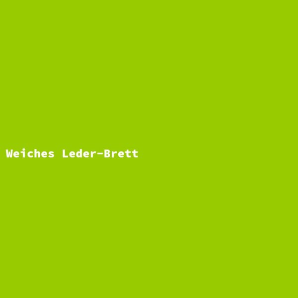 Weiches Leder-Brett