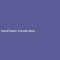 Exorbitante Elastan-Hose